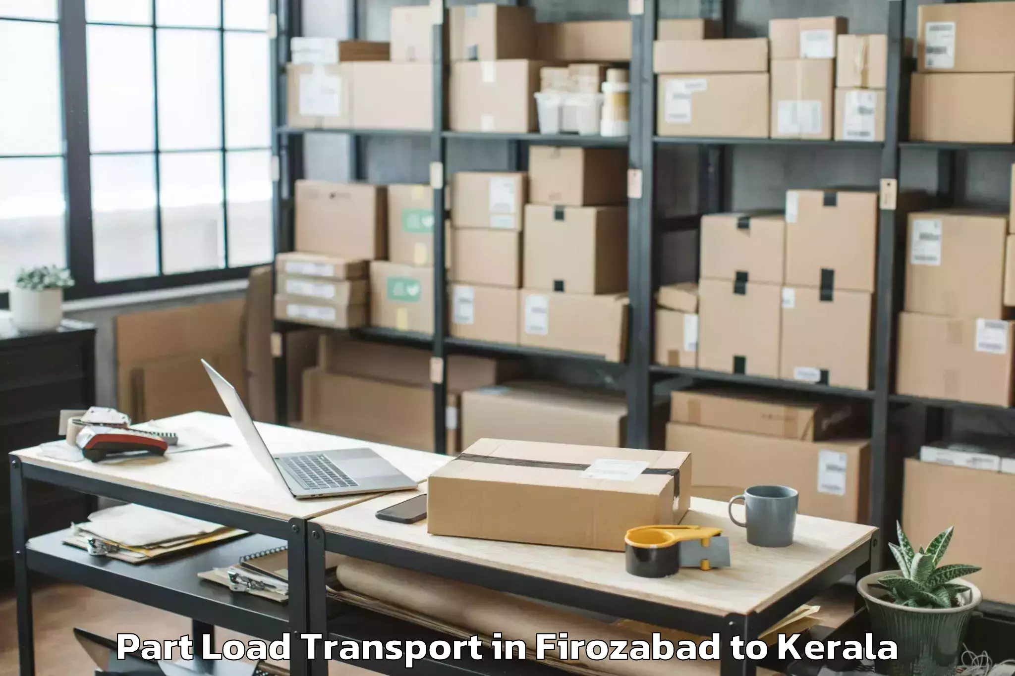 Top Firozabad to Kizhake Chalakudi Part Load Transport Available